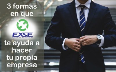 3 formas en que EXSE te ayuda a hacer tu propia empresa