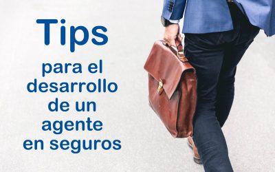 Tips para el desarrollo de un agente en seguros