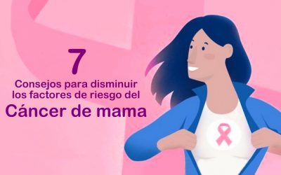 7 Consejos para disminuir los factores de riesgo del cáncer de mama